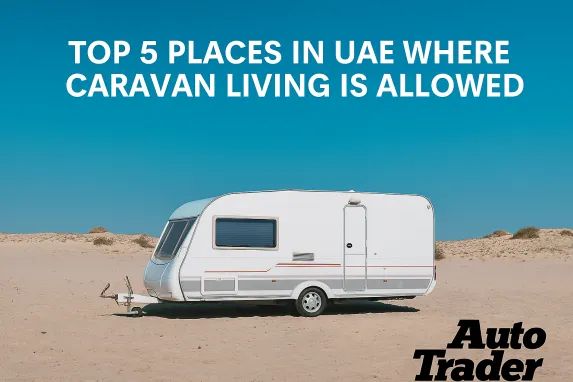 Top 5 Caravan Living Spots in UAE | Legal & Scenic Stays