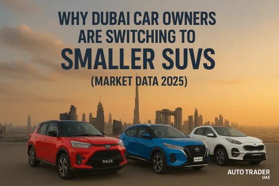 Why Dubai Car Owners Are Switching to Smaller SUVs (2025 Market Trend)