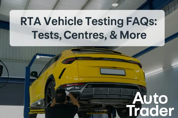 RTA Vehicle Testing in Dubai | FAQs, Tests & Centres