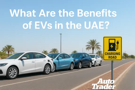 What Are the Benefits of EVs in the UAE? | Auto Trader UAE