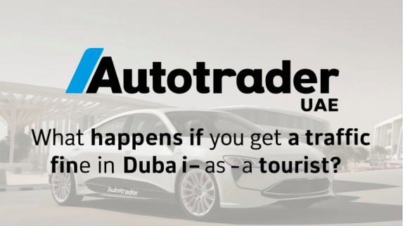 What Happens If You Get a Traffic Fine in Dubai as a Tourist? 