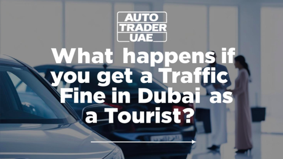What Happens If You Get a Traffic Fine in Dubai as a Tourist? 