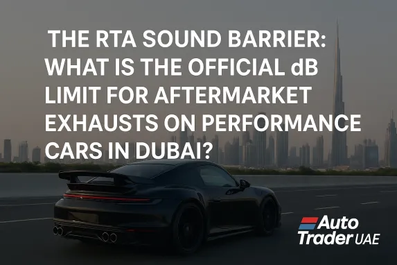 RTA Exhaust Noise Limit in Dubai: Legal dB Level Explained
