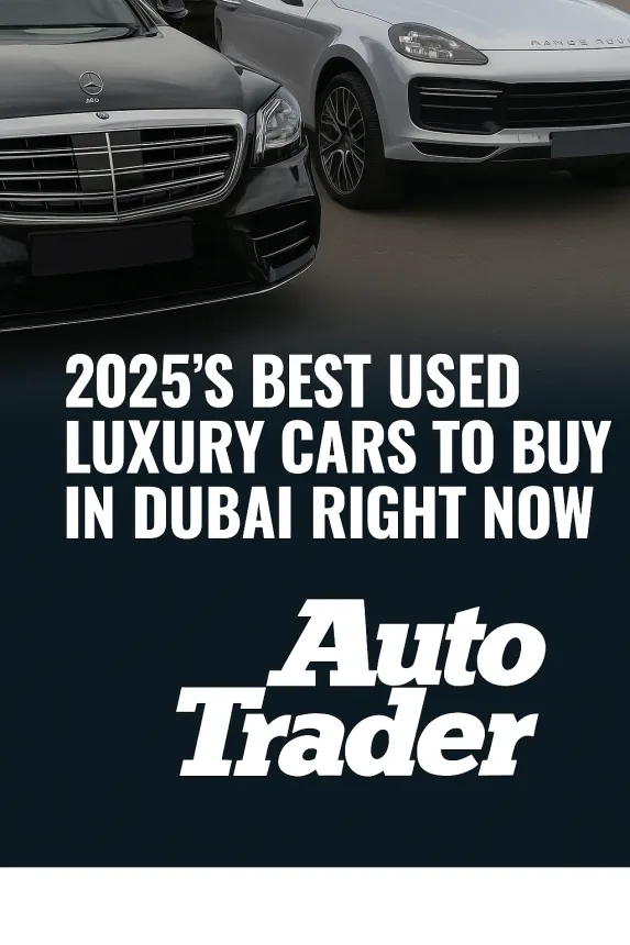 Best Used Luxury Cars to Buy in Dubai (2025 Guide)