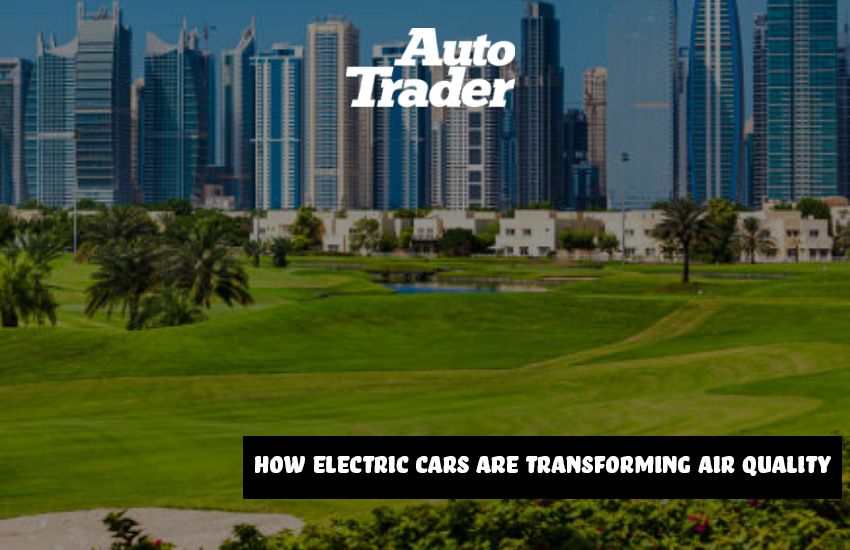 Breathe Easy, Dubai! How EVs are Cleaning Up the City's Air 