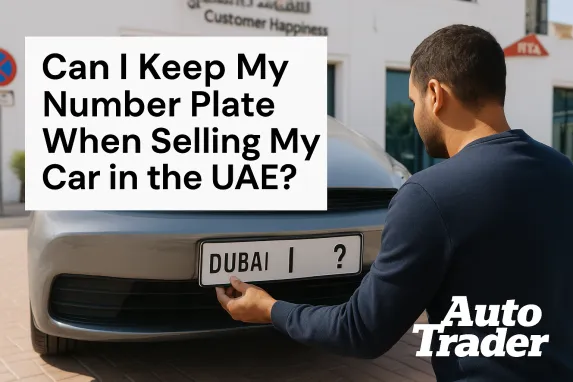 Can I Keep My Number Plate When Selling My Car in the UAE?