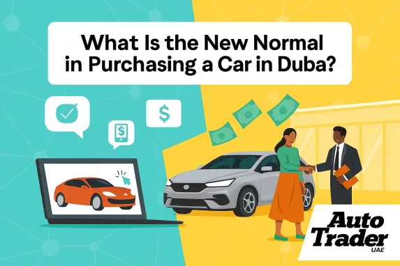 The New Normal of Buying Cars in Dubai | Auto Trader UAE