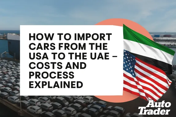 How to Import Cars from the USA to the UAE – Costs & Process