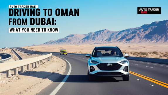 Driving to Oman from Dubai: Requirements, Border & Best Cars