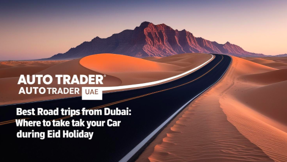 Best Road Trips from Dubai for Eid Holiday – Top Destinations & Cars