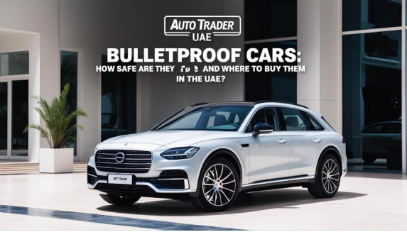 Bulletproof Cars in Dubai: How Safe Are They and Where to Buy