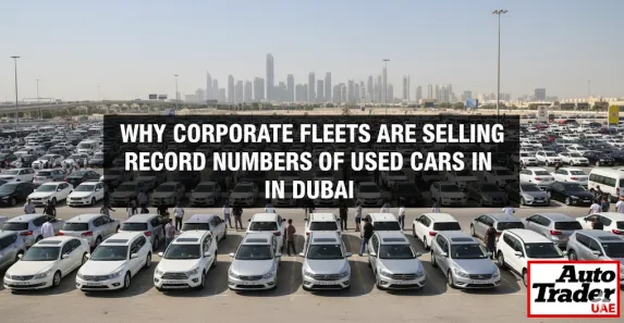 Why Corporate Fleets Are Selling Record Numbers of Used Cars in Dubai