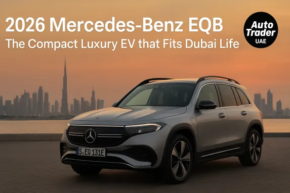 2026 Mercedes-Benz EQB Review — Luxury Electric SUV in UAE | Auto Trader UAE