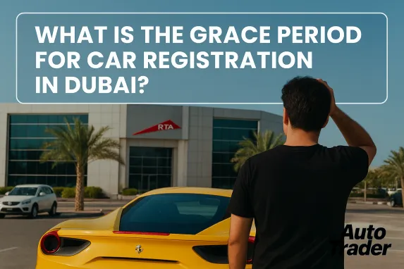 Grace Period for Car Registration in Dubai Explained