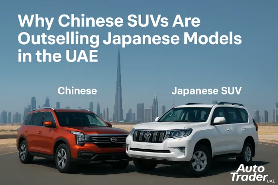 Why Chinese SUVs Are Outselling Japanese Models in the UAE
