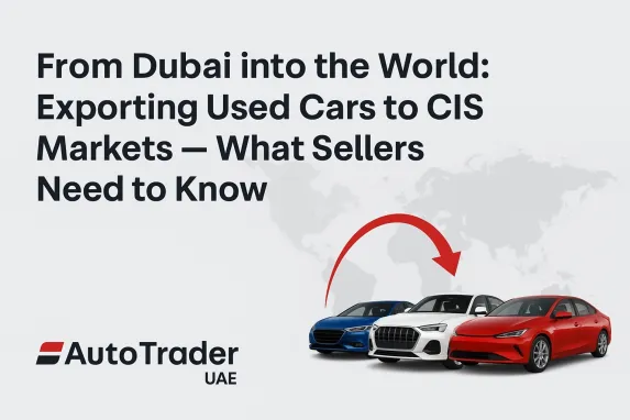 From Dubai to CIS: Exporting Used Cars Made Simple
