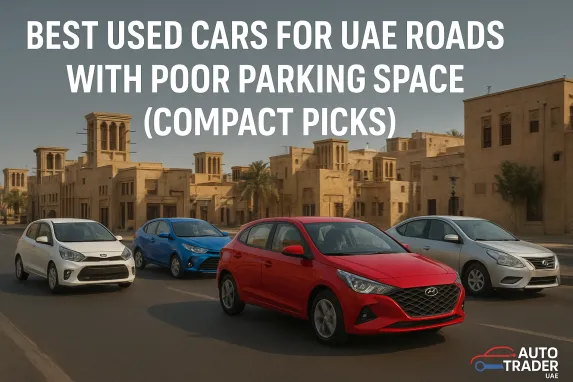 Best Used Compact Cars for Tight Parking in UAE | Auto Trader UAE