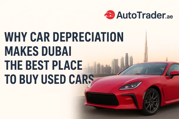 Why Car Depreciation Makes Dubai the Best Place to Buy Used Cars