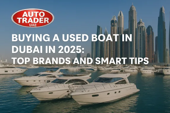 Top Used Boats for Sale in Dubai 2025 | Expert Buying Guide