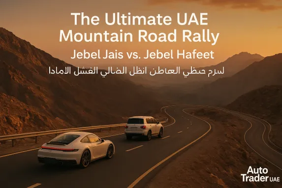 Jebel Jais vs Jebel Hafeet: The Ultimate UAE Mountain Road Rally