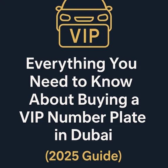 Buy VIP Number Plates in Dubai – RTA Auctions & 2025 Guide