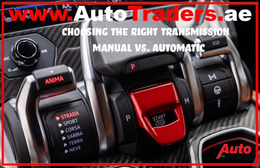 Choosing the Right Transmission for Dubai's Roads Manual vs. Automatic